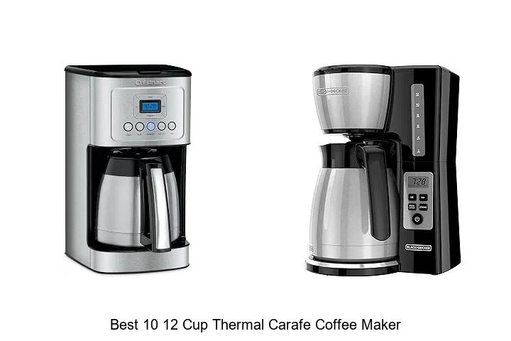 best 10 12 cup thermal carafe coffee maker
