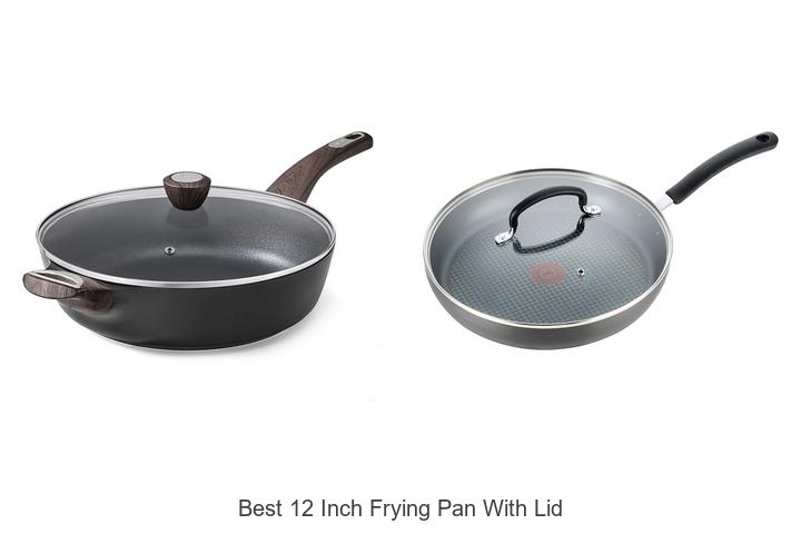 best 12 inch frying pan with lid