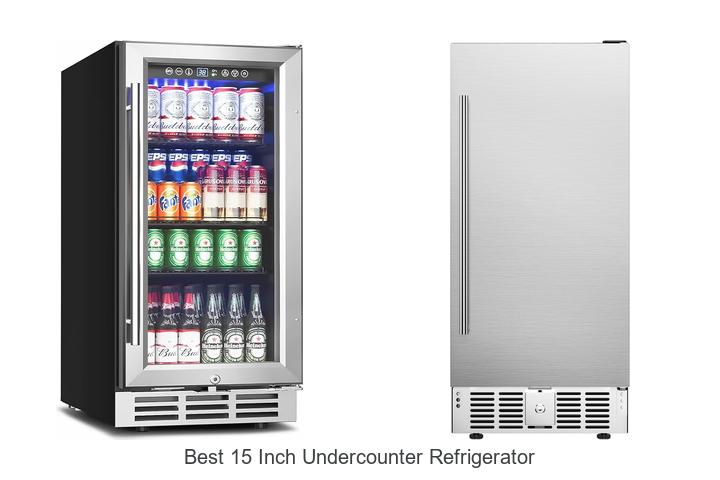 best 15 inch undercounter refrigerator