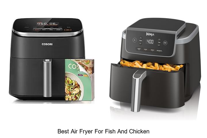 best air fryer for fish and chicken