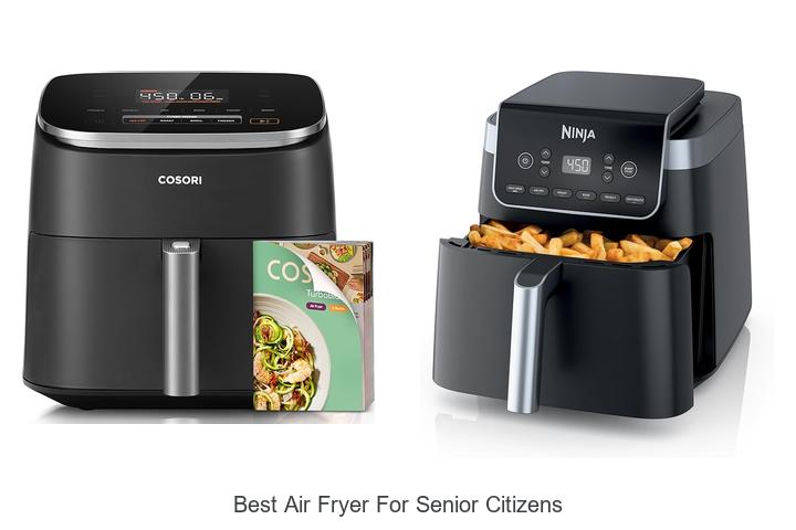 best air fryer for senior citizens
