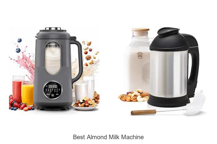 best almond milk machine