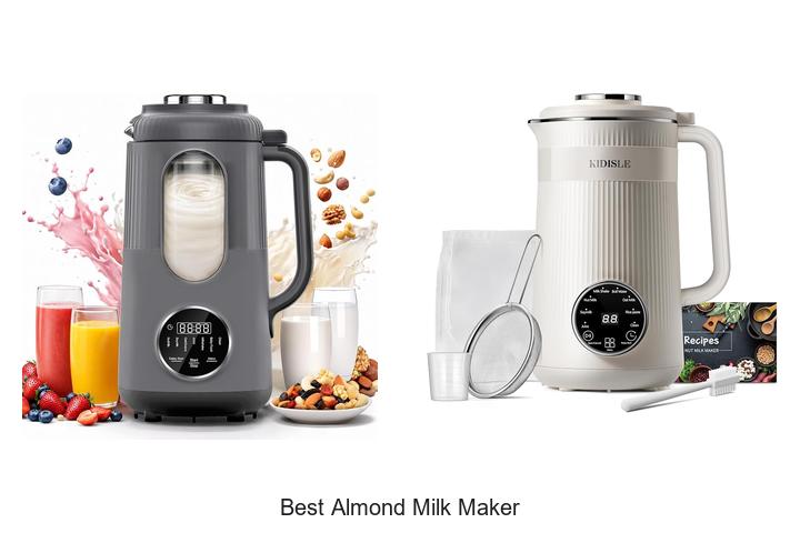 best almond milk maker