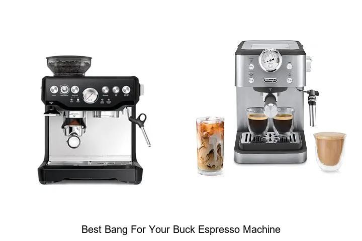 best bang for your buck espresso machine