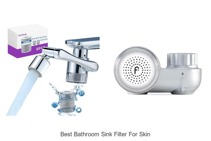 best bathroom sink filter for skin