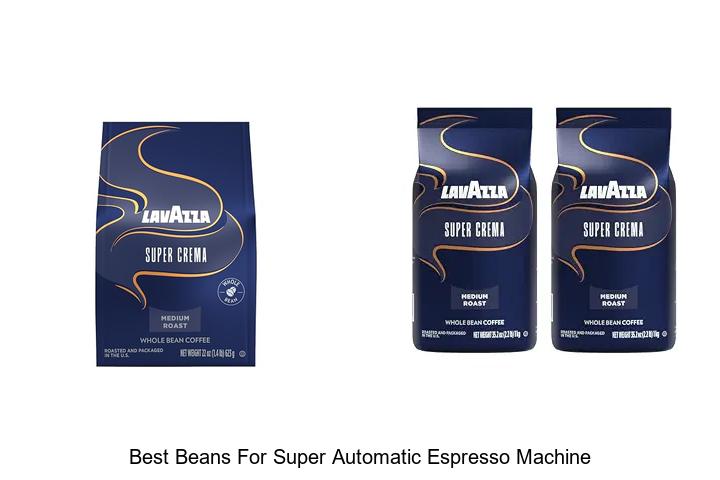 best beans for super automatic espresso machine