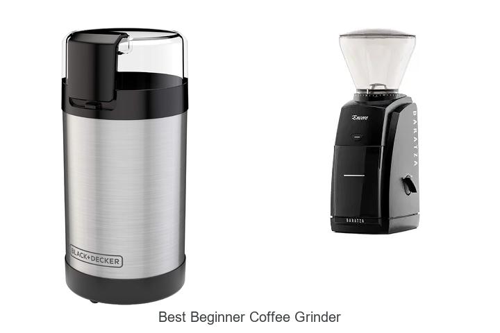best beginner coffee grinder