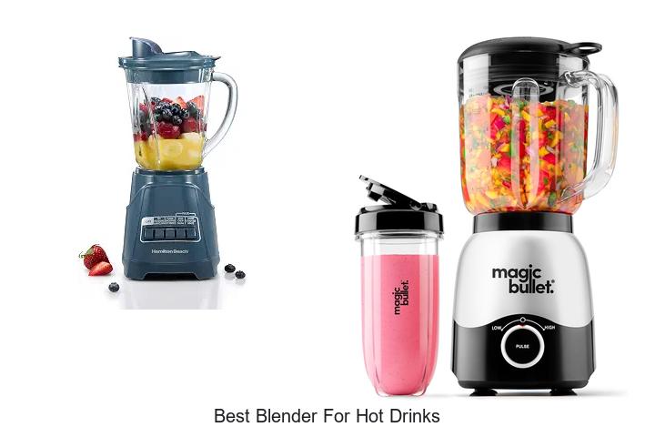 best blender for hot drinks