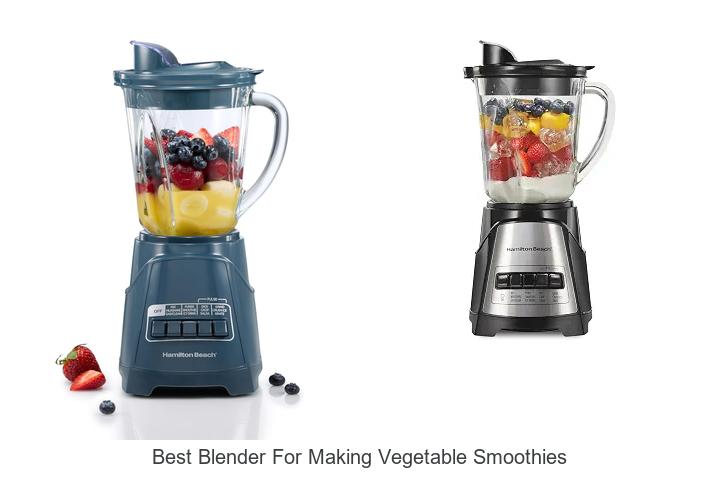 best blender for making vegetable smoothies