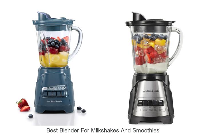 best blender for milkshakes and smoothies
