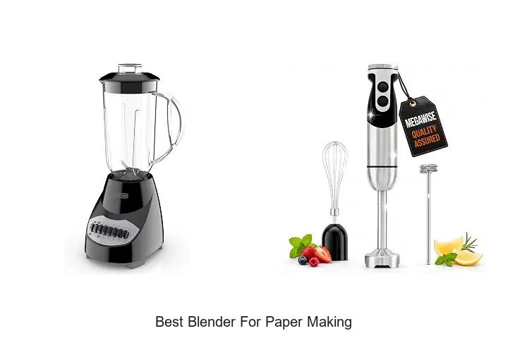 best blender for paper making