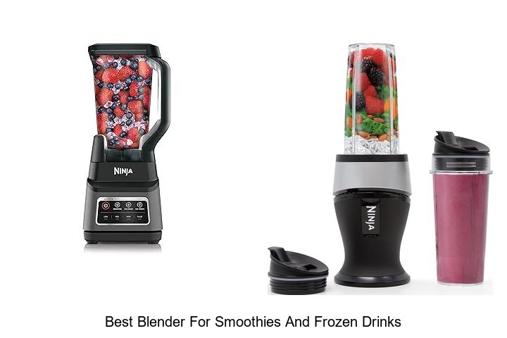 best blender for smoothies and frozen drinks