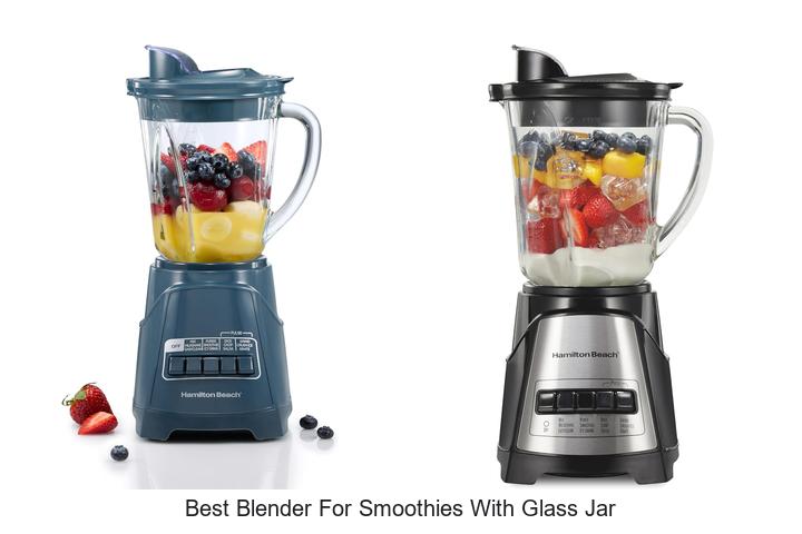 best blender for smoothies with glass jar