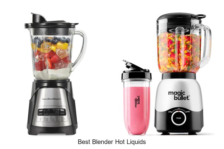 best blender hot liquids