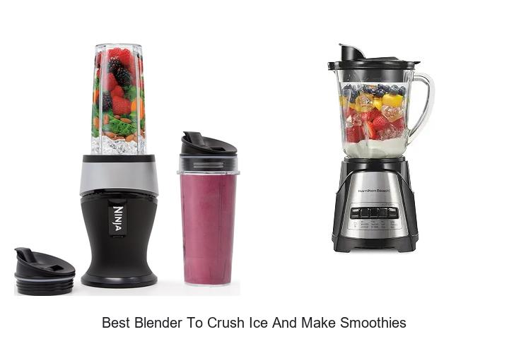 best blender to crush ice and make smoothies