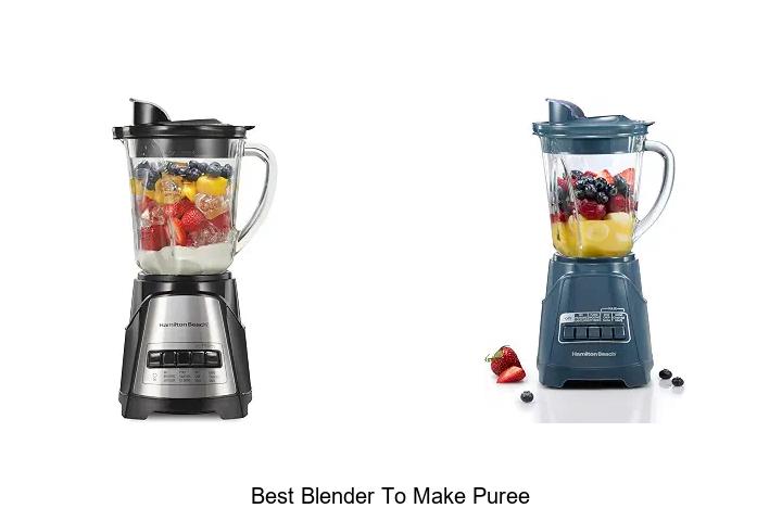 best blender to make puree