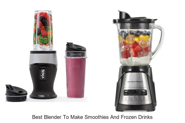 best blender to make smoothies and frozen drinks