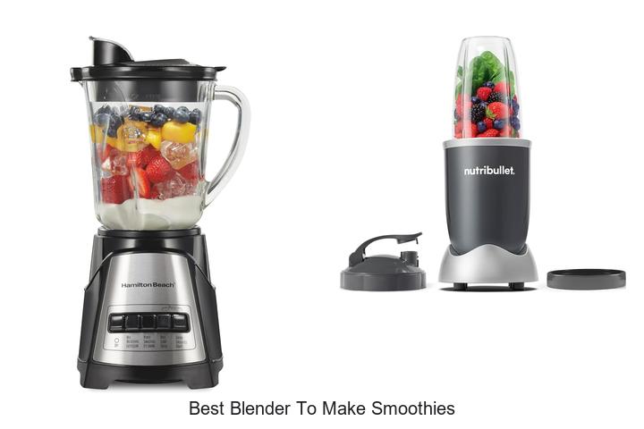 best blender to make smoothies