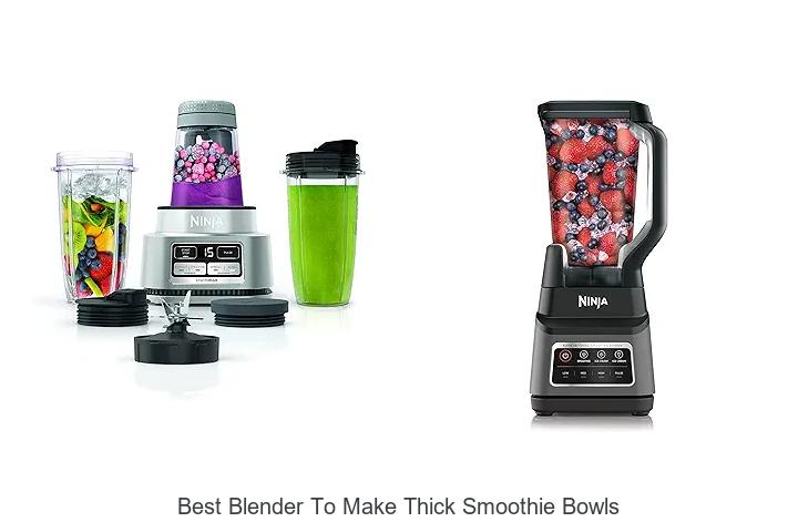 best blender to make thick smoothie bowls