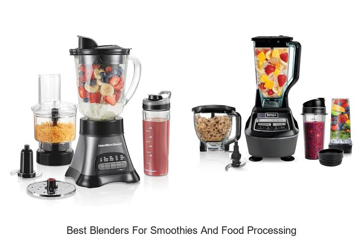 best blenders for smoothies and food processing