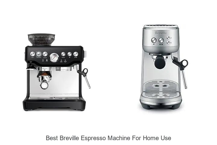 best breville espresso machine for home use