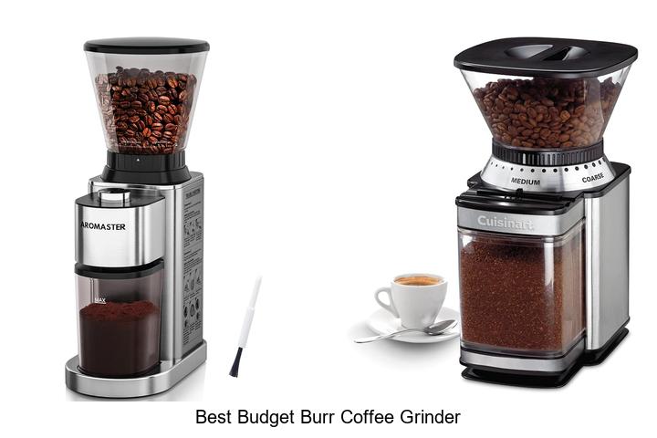 best budget burr coffee grinder