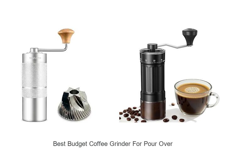 best budget coffee grinder for pour over
