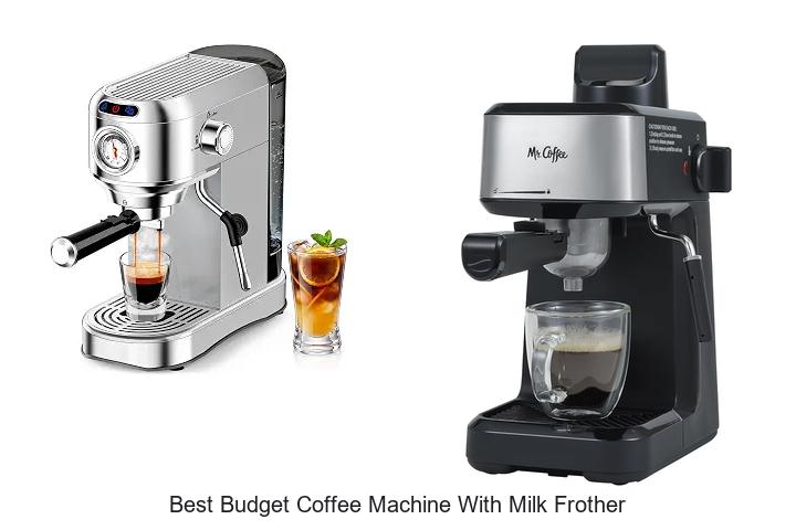 best budget coffee machine with milk frother