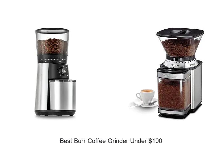 best burr coffee grinder under 100
