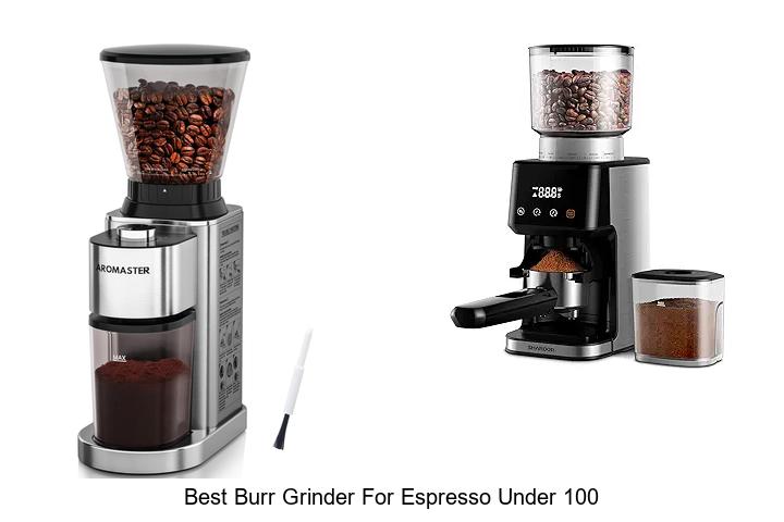 best burr grinder for espresso under 100