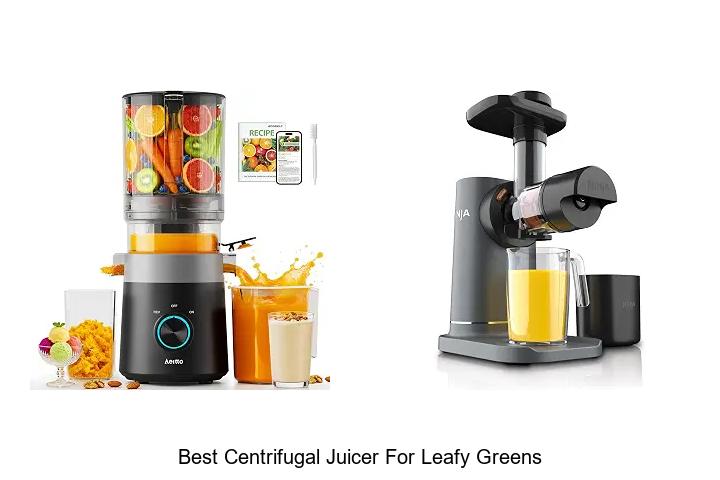 best centrifugal juicer for leafy greens