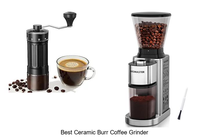 best ceramic burr coffee grinder