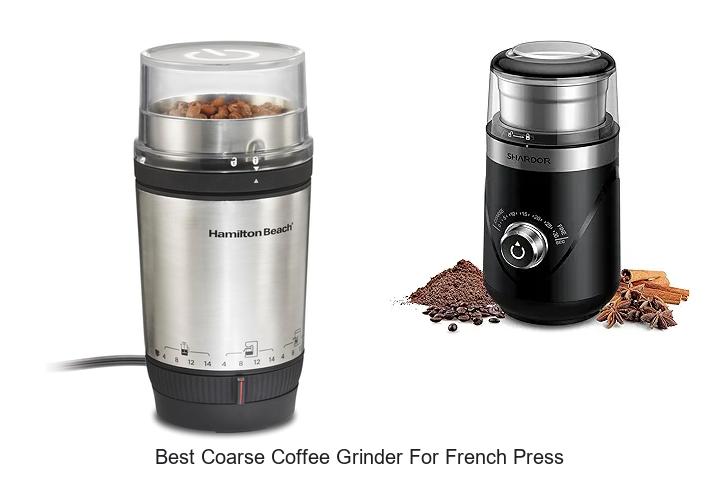 best coarse coffee grinder for french press