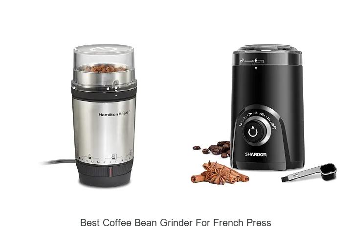 best coffee bean grinder for french press