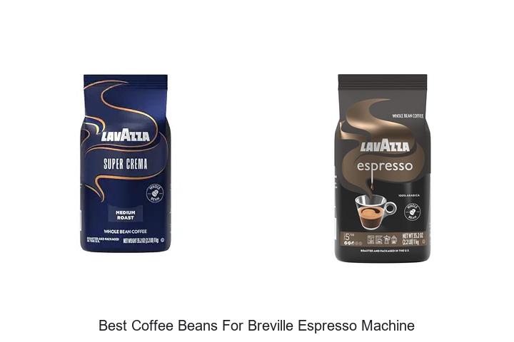 best coffee beans for breville espresso machine