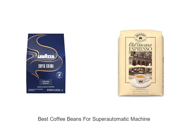 best coffee beans for superautomatic machine