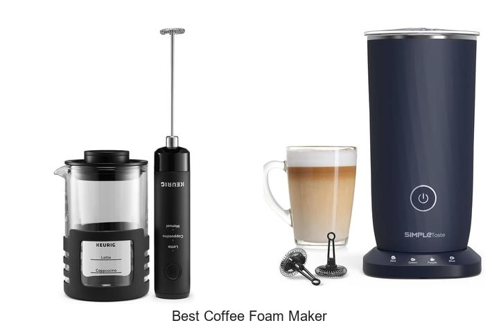 best coffee foam maker