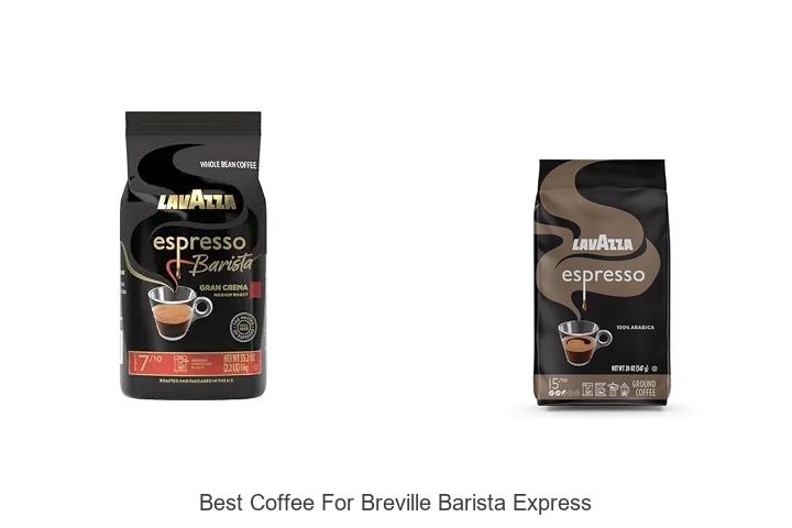 best coffee for breville barista express