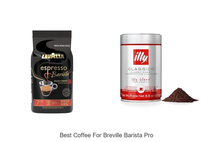 best coffee for breville barista pro