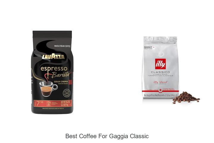 best coffee for gaggia classic