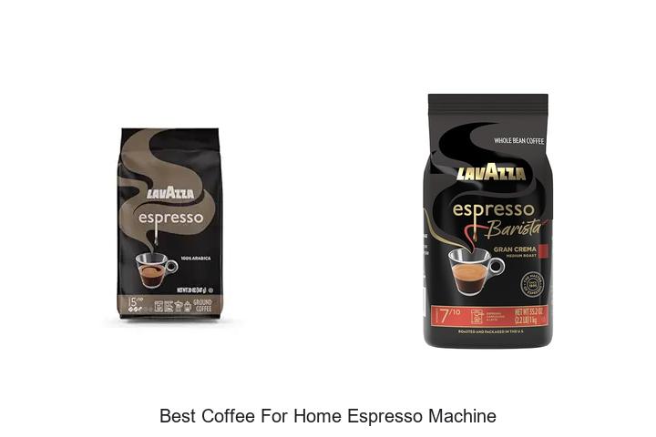 best coffee for home espresso machine