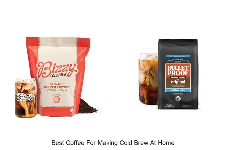 best coffee for making cold brew at home