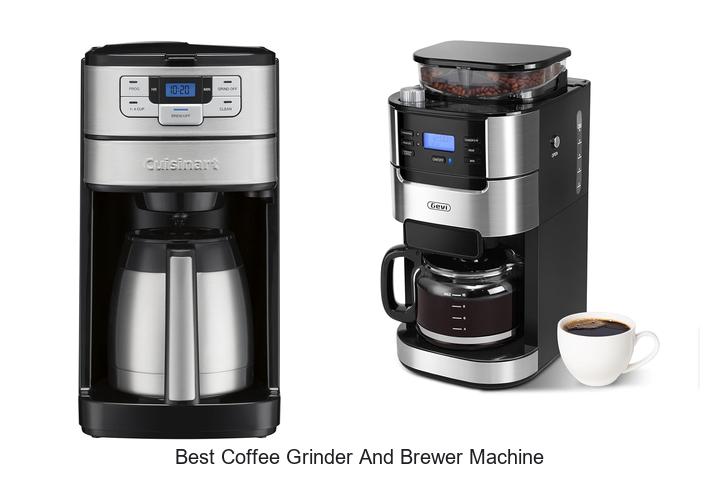 best coffee grinder and brewer machine