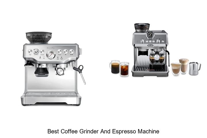 best coffee grinder and espresso machine