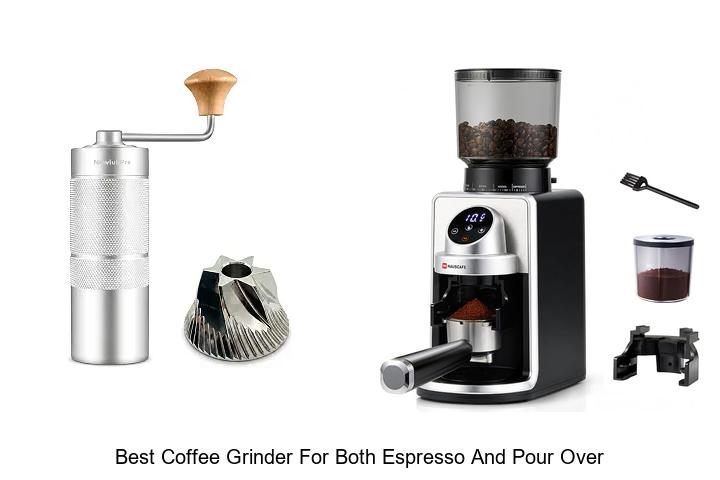 best coffee grinder for both espresso and pour over