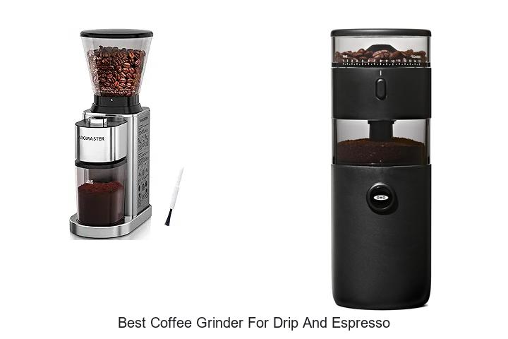 best coffee grinder for drip and espresso
