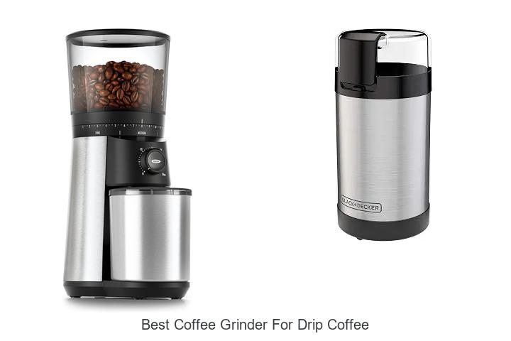 best coffee grinder for drip coffee