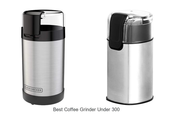 best coffee grinder under 300