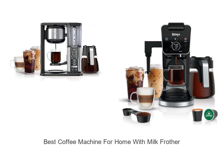 best coffee machine for home with milk frother
