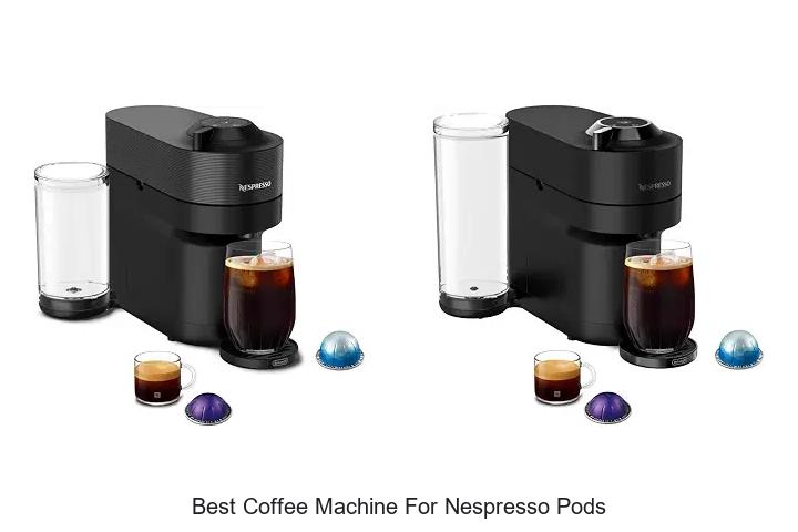 best coffee machine for nespresso pods